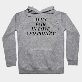 all's fair in love and poetry Hoodie